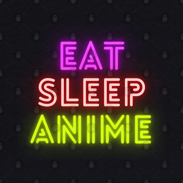 Eat Sleep Anime by Shippu Store